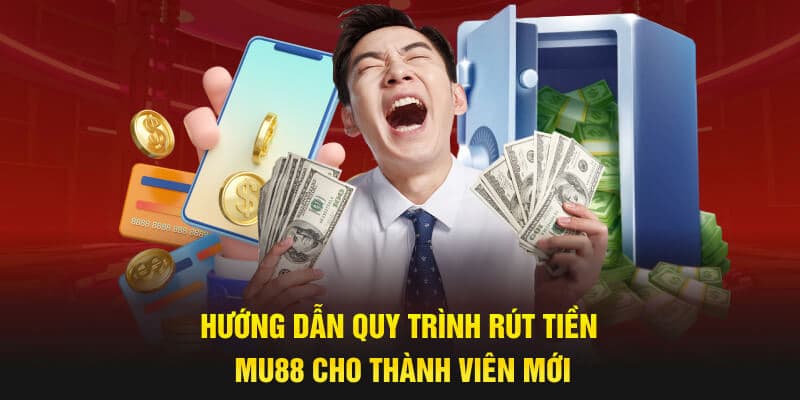Rút Tiền MU88 - Khám Phá Cách Làm An Toàn, Nhanh Chóng 3 Hướng dẫn rút tiền MU88 qua tiền ảo