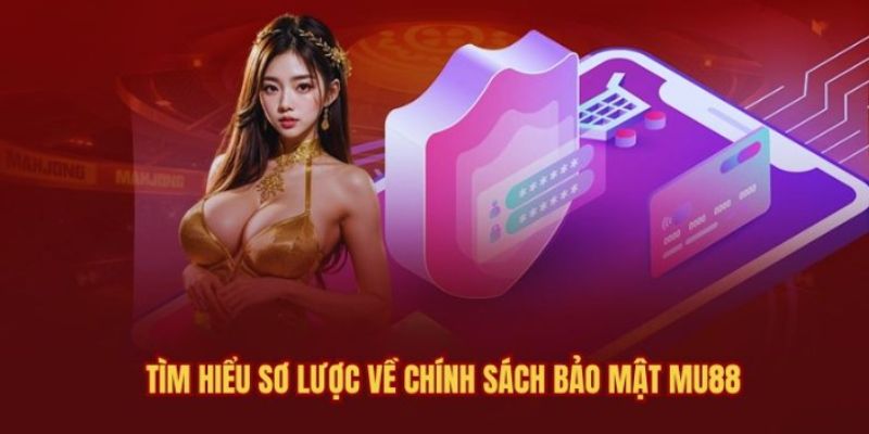 Chính Sách Bảo Mật MU88 - An Toàn Cho Tất Cả Người Chơi 1 chinh-sach-bao-mat-mu88-1
