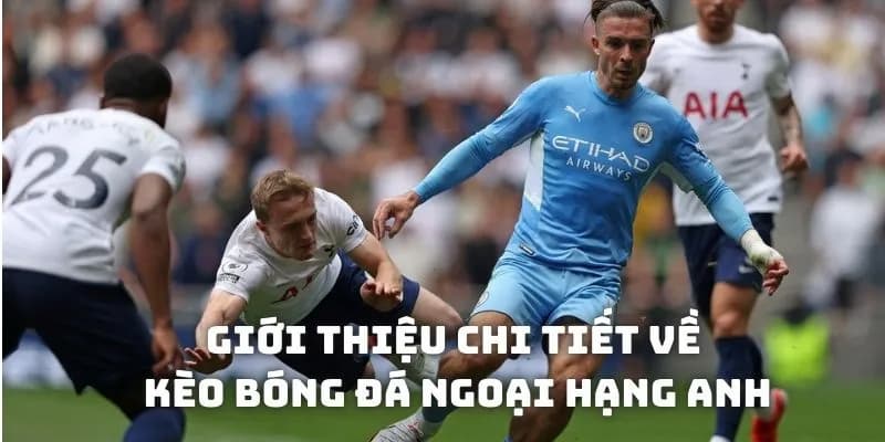 Soi Kèo Ngoại Hạng Anh MU88 - Chiến Thuật Cược Thông Minh 3 Cách kèo cá độ trong Ngoại Hạng Anh